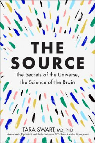 Carte The Source: The Secrets of the Universe, the Science of the Brain Tara Swart