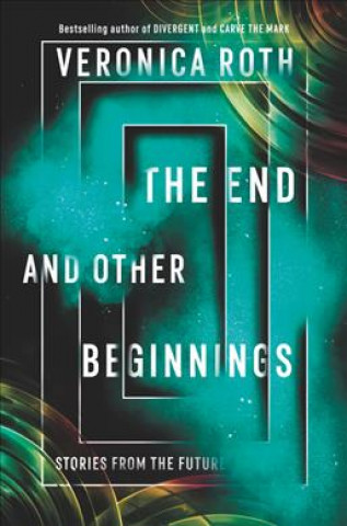 Kniha End and Other Beginnings Veronica Roth