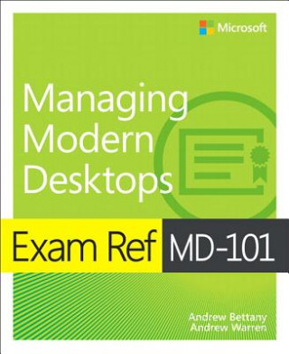 Carte Exam Ref MD-101 Managing Modern Desktops Andrew Bettany