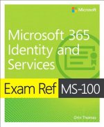 Carte Exam Ref MS-100 Microsoft 365 Identity and Services Orin Thomas