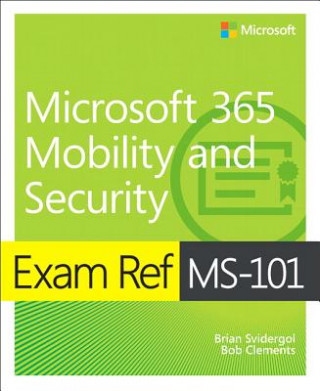 Kniha Exam Ref MS-101 Microsoft 365 Mobility and Security Brian Svidergol