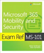 Carte Exam Ref MS-101 Microsoft 365 Mobility and Security Brian Svidergol