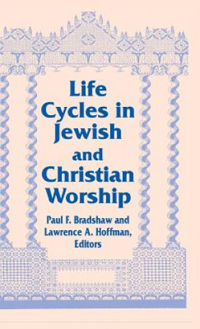 Книга Life Cycles in Jewish and Christian Worship Paul F. Bradshaw