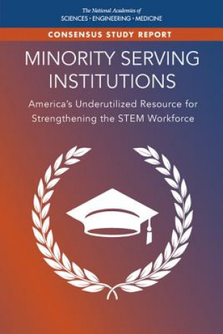 Carte Minority Serving Institutions: America's Underutilized Resource for Strengthening the Stem Workforce National Academies Of Sciences Engineeri