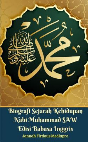 Kniha Biografi Sejarah Kehidupan Nabi Muhammad SAW Edisi Bahasa Inggris Jannah Firdaus Mediapro