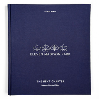 Book Eleven Madison Park: The Next Chapter Daniel Humm