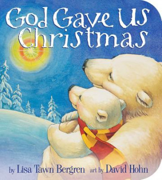 Kniha God Gave Us Christmas Lisa Tawn Bergren