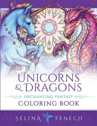 Kniha Unicorns and Dragons - Enchanting Fantasy Coloring Book Selina Fenech