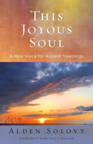 Kniha This Joyous Soul: A New Voice for Ancient Yearnings Alden Solovy