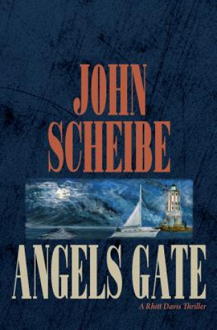 Kniha Angels Gate: A Rhitt Davis Thriller John Scheibe