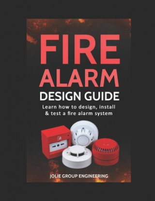 Kniha Fire Alarm Design Guide Jolie Group Engineering