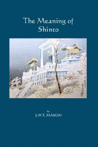 Książka Meaning of Shinto J.W.T. Mason