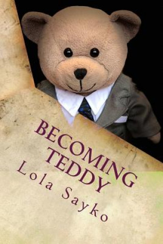 Kniha Becoming Teddy Lola Sayko