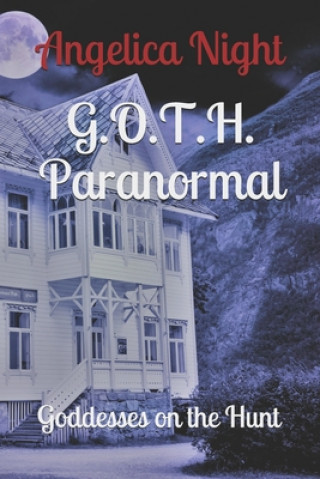 Kniha G.O.T.H. Paranormal: Goddesses on the Hunt Angelica Night