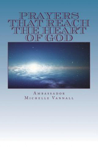 Kniha Prayers That Reach The Heart of God Michelle Vannall