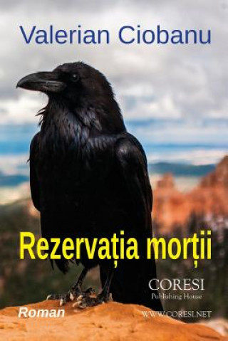 Книга Rezervatia Mortii: Roman Valerian Ciobanu