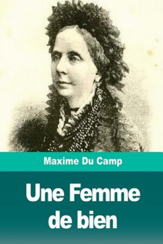 Kniha Une Femme de bien: La duchesse de Galliera Maxime Du Camp