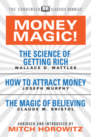 Könyv Money Magic!  (Condensed Classics) Wallace D Wattles