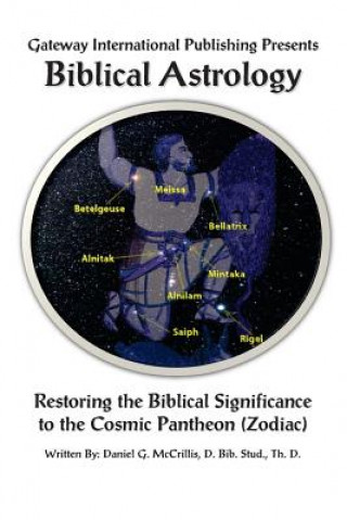 Könyv Biblical Astrology: A Biblical Model to Astrology Daniel G McCrillis