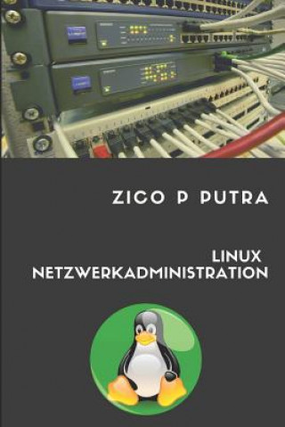 Kniha Linux Netzwerkadministration Zico Pratama Putra