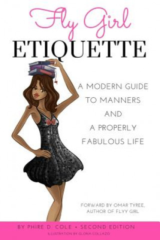 Kniha Fly Girl Etiquette: A Modern Guide to Manners and a Properly Fabulous Life Gloria Collazo