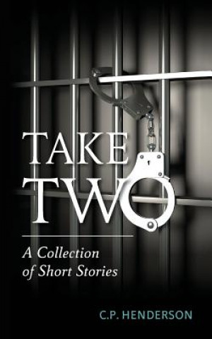 Kniha Take Two: A Collection of Short Stories C P Henderson