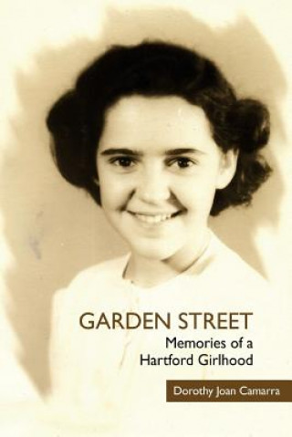 Kniha Garden Street: Memories of a Hartford Girlhood Mary Sterpka King