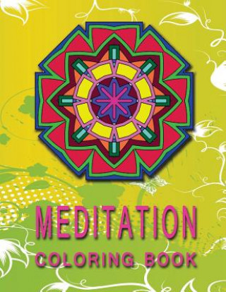 Könyv MEDITATION Coloring Book: High Quality Mandala Coloring Book, Relaxation And Meditation Coloring Book C J Gallery