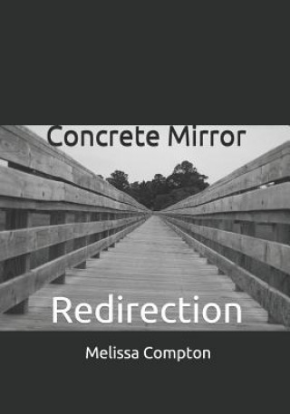 Knjiga Concrete Mirror: Redirection Melissa Compton