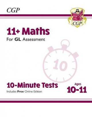 Könyv 11+ GL 10-Minute Tests: Maths - Ages 10-11 (with Online Edition) CGP Books