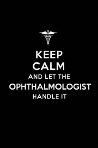 Carte Keep Calm and Let the Ophthalmologist Handle It Real Joy Publications