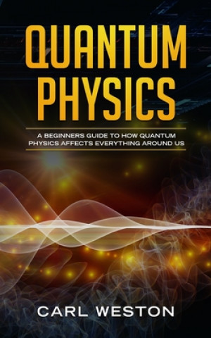 Kniha Quantum Physics Carl Weston