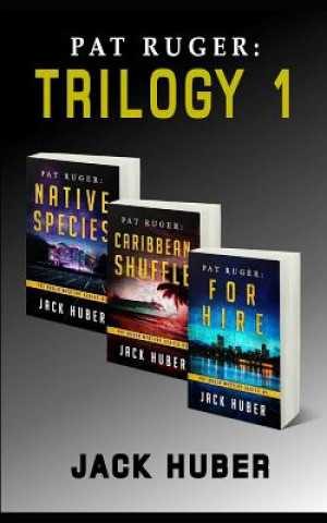 Carte Pat Ruger: Trilogy 1: Books 1-3 of the Pat Ruger Mystery Series Jack Huber