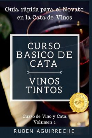 Kniha Curso Básico de Cata (Vinos Tintos): Guía rápida para el Novato en la Cata de Vinos Rub Aguirreche