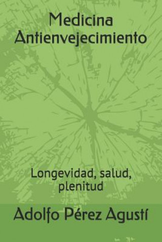 Könyv Medicina Antienvejecimiento: Longevidad, Salud, Plenitud P
