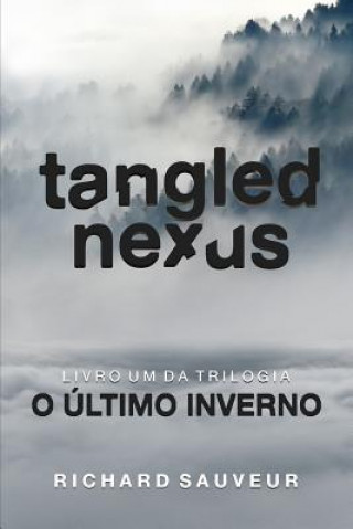 Kniha Tangled Nexus Richard Sauveur