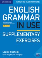 Carte English Grammar in Use Supplementary Exercises. Book with answers. Fifth Edition Louise Hashemi
