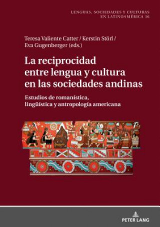 Carte Reciprocidad Entre Lengua Y Cultura En Las Sociedades Andinas Störl Kerstin