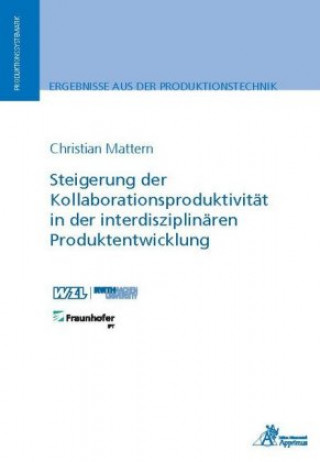 Carte Steigerung der Kollaborationsproduktivität in der interdisziplinären Produktentwicklung Christian Mattern