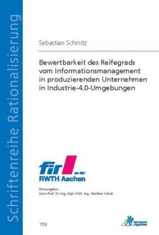 Könyv Bewertbarkeit des Reifegrads vom Informationsmanagement in produzierenden Unternehmen in Industrie-4.0-Umgebungen Sebastian Schmitz