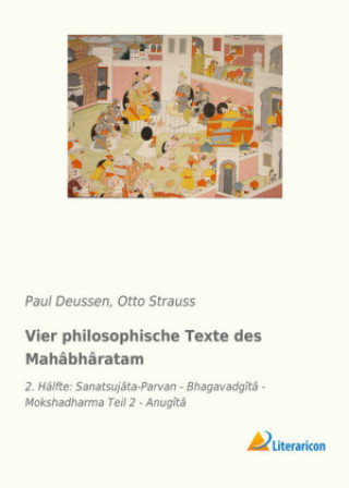 Kniha Vier philosophische Texte des Mahâbhâratam Paul Deussen