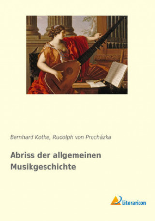 Carte Abriss der allgemeinen Musikgeschichte Bernhard Kothe