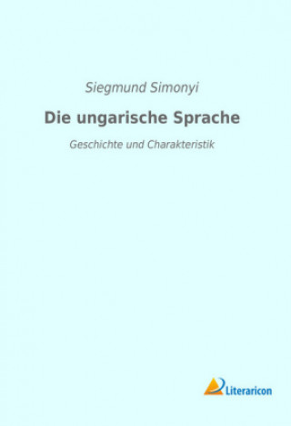 Kniha Die ungarische Sprache Siegmund Simonyi