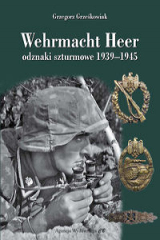 Книга Wehrmacht Heer odznaki szturmowe 1939-1945 Grześkowiak Grzegorz