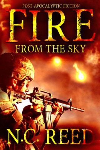 Kniha Fire From the Sky: The Sanders Saga N C Reed