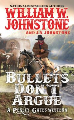 Knjiga Bullets Don't Argue William W. Johnstone