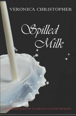 Knjiga Spilled Milk Veronica Christopher