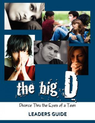 Kniha The Big D; Divorce Thru the Eyes of a Teen Leaders Guide Krista Smith