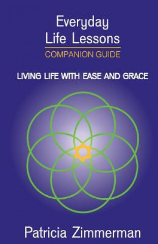 Buch Everyday Life Lessons: Living Life with Ease and Grace - Companion Guide Patricia Zimmerman