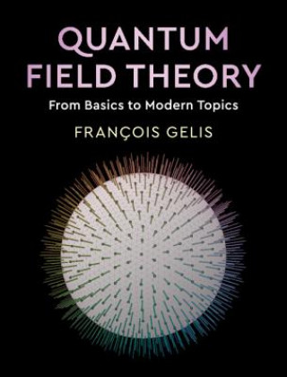 Könyv Quantum Field Theory Francois Gelis